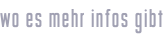 wo es mehr infos gibt